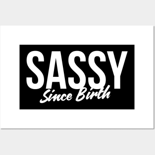 Sassy since birth t-shirt Posters and Art